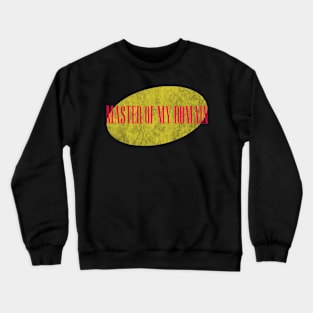 Master of My Domain Crewneck Sweatshirt